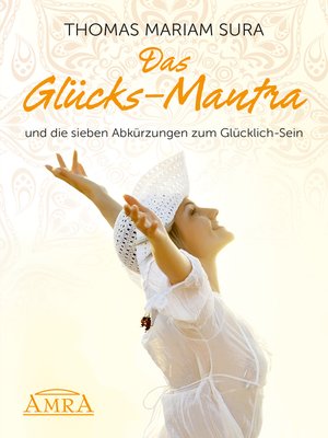 cover image of Das Glücks-Mantra und die sieben Abkürzungen zum Glücklich-Sein